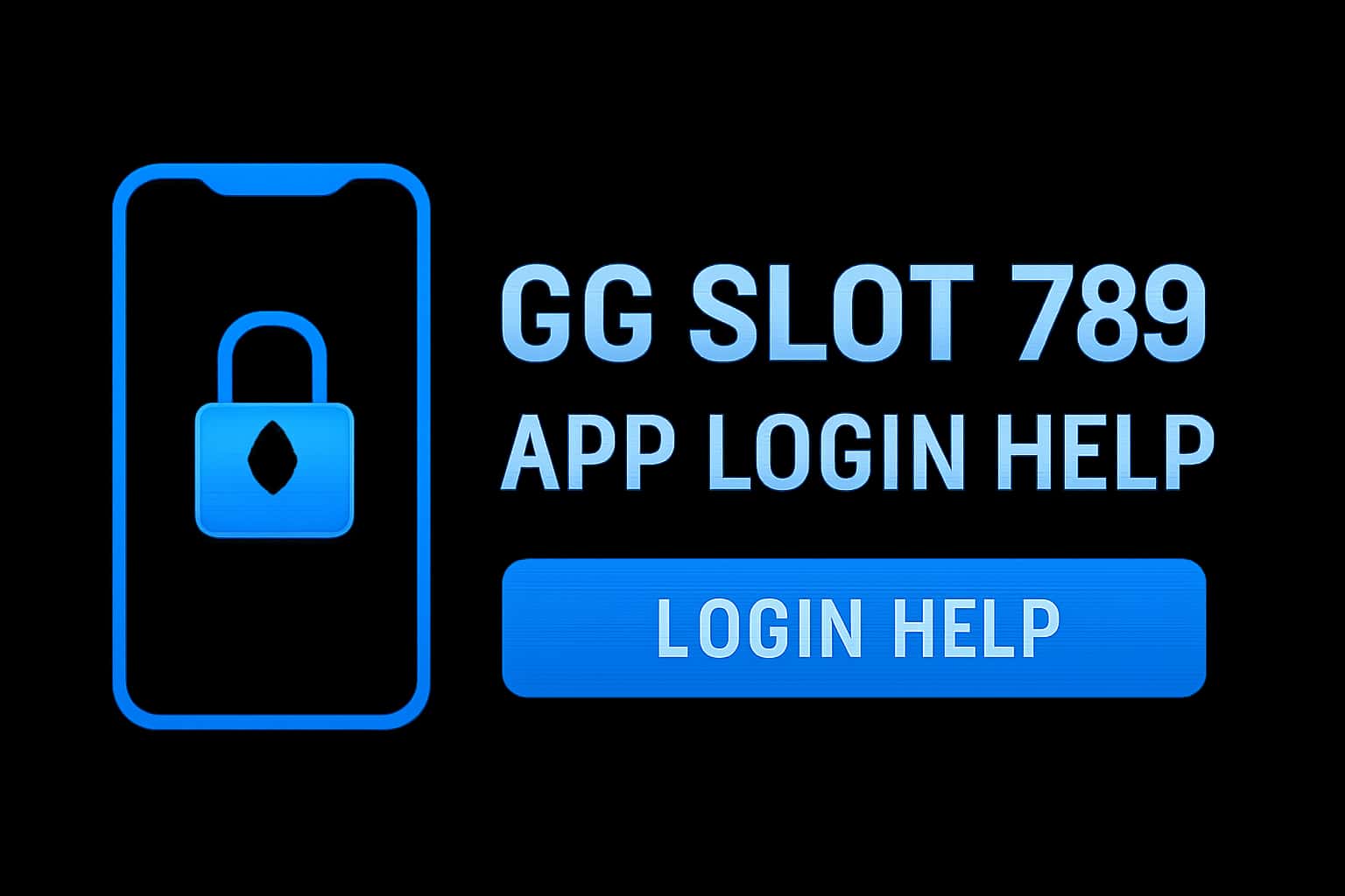 Informational graphic on GG Slot 789 App Login Help.